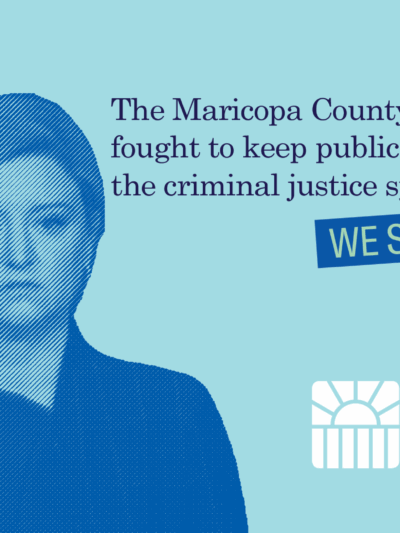 The Maricopa County Attorney's Office fought to keep public information about the criminal justice system secret. We sued. We won.
