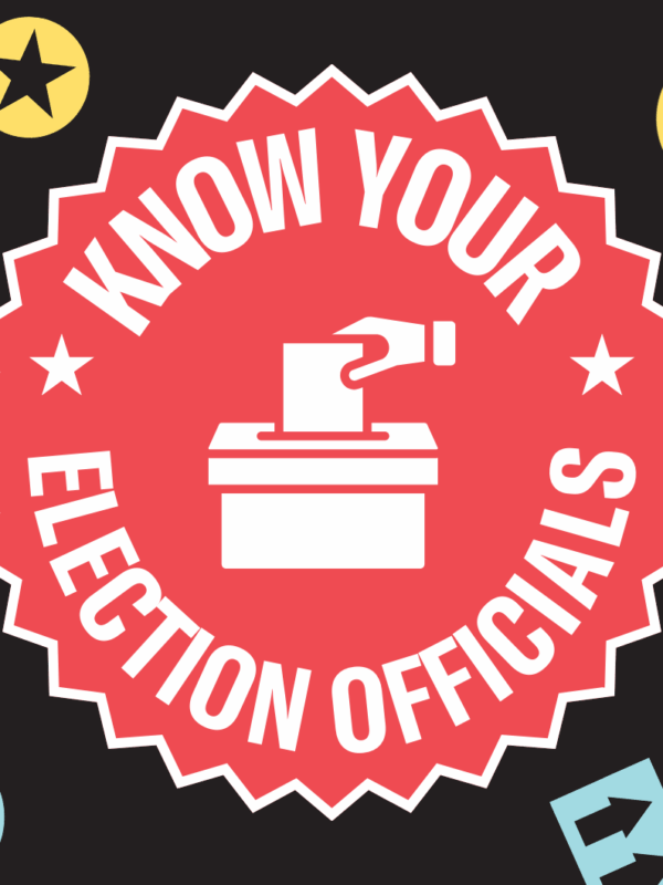 Know Your Election Officials: Secretary of State, Election Director, Board of Supervisors, County Recorder