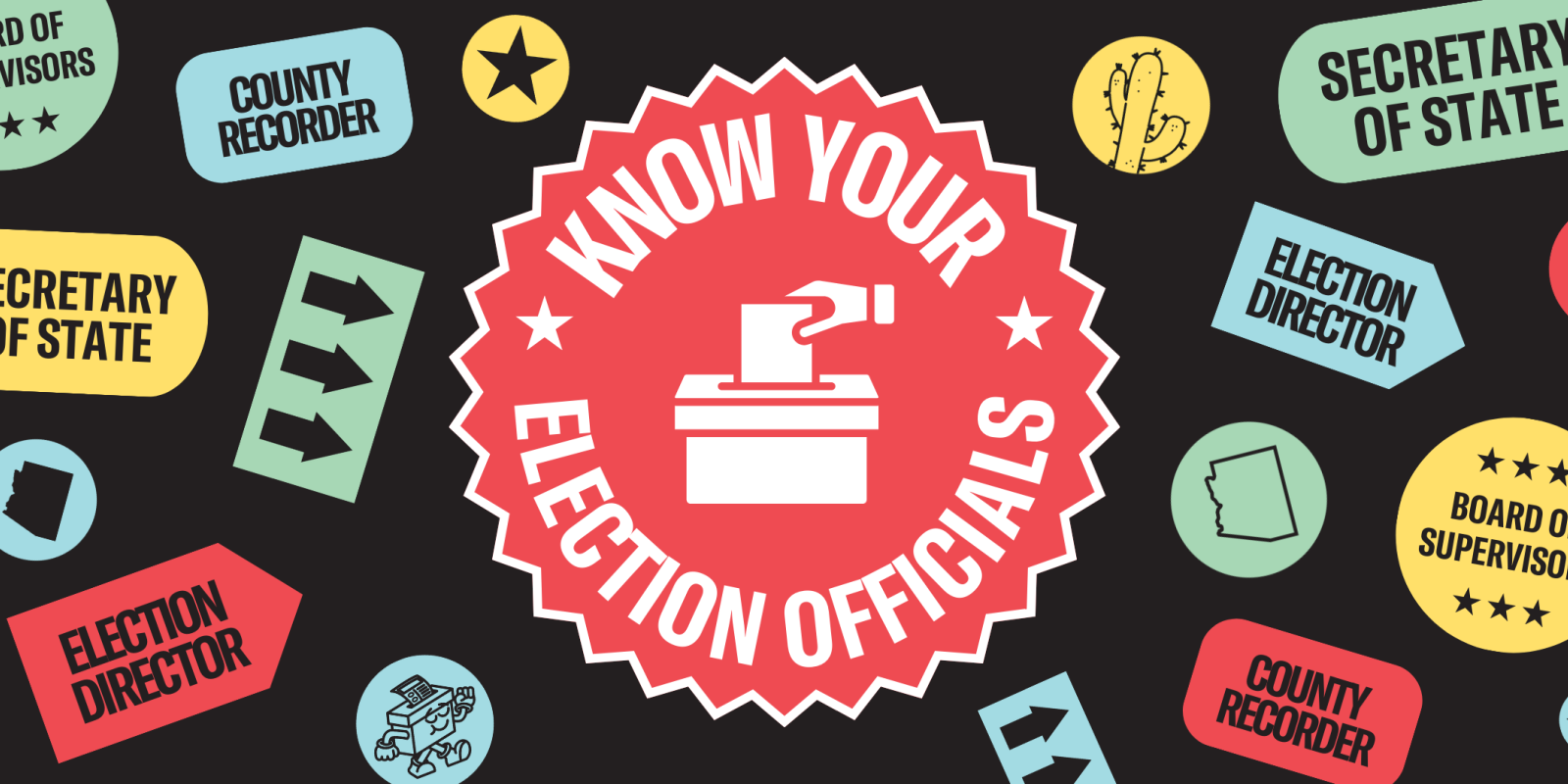 Know Your Election Officials: Secretary of State, Election Director, Board of Supervisors, County Recorder