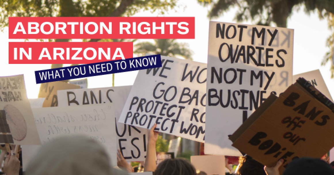 Abortion Rights in Arizona, ACLU of Arizona, What You Need to Know